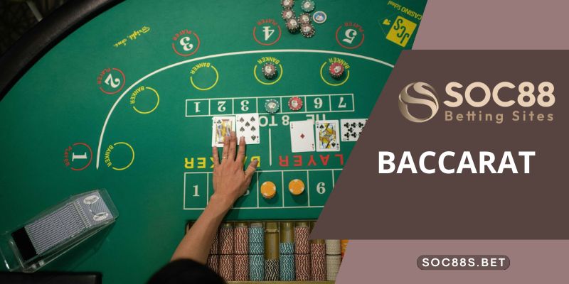Giới thiệu về game bài Baccarat là gì? 