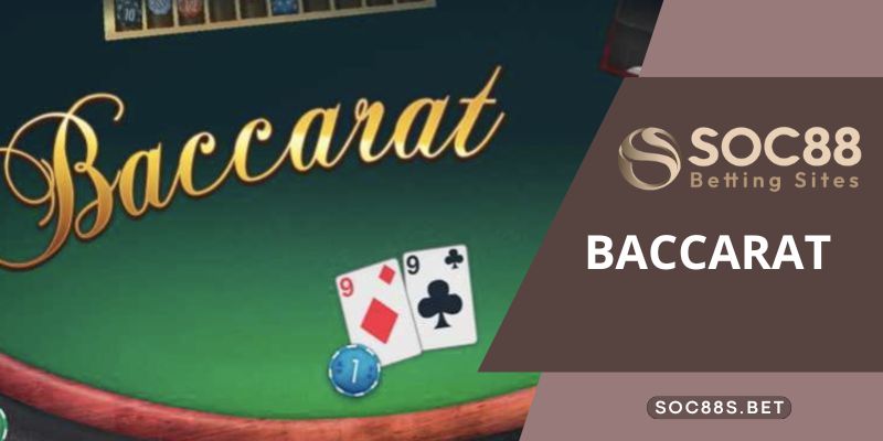 Baccarat Là Gì - Cẩm Nang Những Điều Cần Biết Dành Tân Thủ