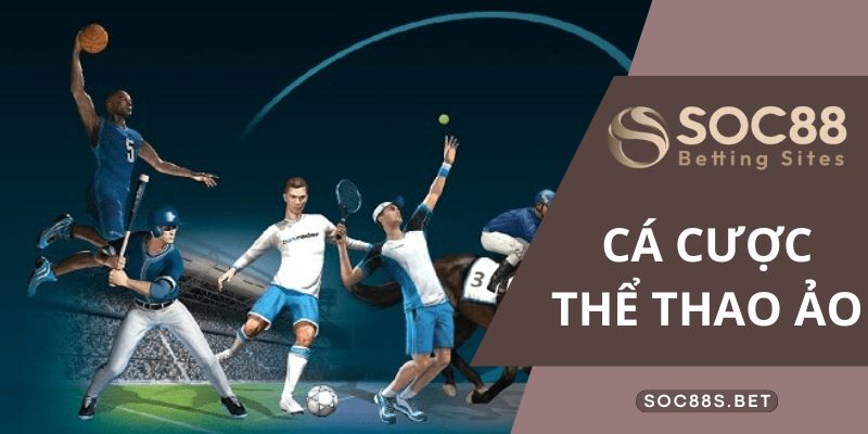 Các bộ môn thể thao ảo SOC88 hot nhất 2024