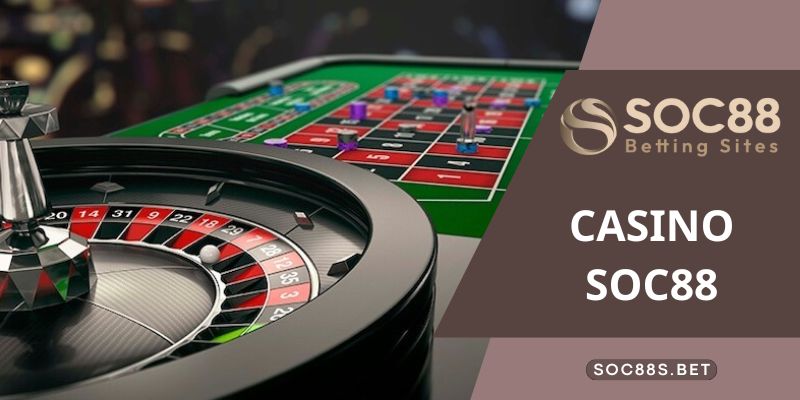 Đánh bài Poker tại các bàn cược casino SOC88 