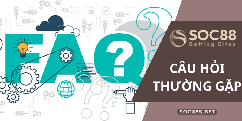 Câu hỏi thường gặp SOC88 về các giao dịch tài chính
