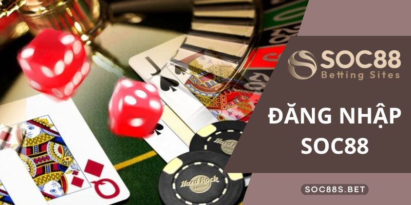   Giới thiệu các đường link đăng nhập SOC88 chính thức