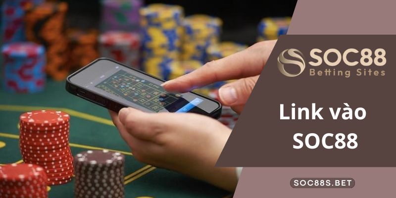 Link vào nhà cái SOC88 bị chặn do nguyên nhân nào